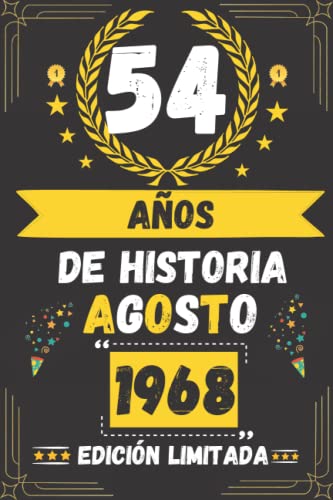 CUADERNO, 54 AÑOS DE HISTORIA AGOSTO 1968 EDICIÓN LIMITADA: Regalo de 54 cumpleaños para mujeres y hombres, ideas de 54 cumpleaños... un cumpleaños... ... regalo de 54 cumpleaños para él/ella.