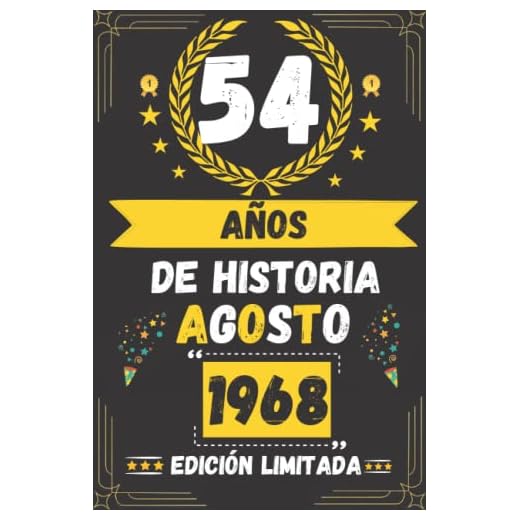 CUADERNO, 54 AÑOS DE HISTORIA AGOSTO 1968 EDICIÓN LIMITADA: Regalo de 54 cumpleaños para mujeres y hombres, ideas de 54 cumpleaños... un cumpleaños... ... regalo de 54 cumpleaños para él/ella.