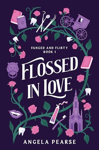 Flossed In Love: A Lighthearted Vampire Romance (Fanged and Flirty Book 1)