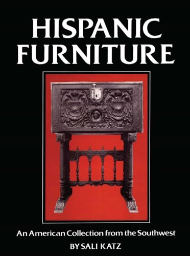 Hispanic Furniture: An American Collection from the Southwest