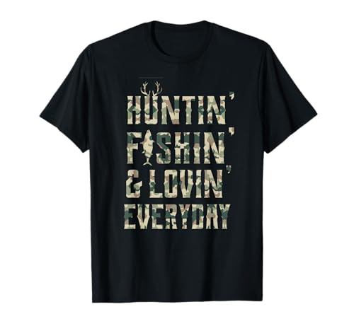 Hunting Fishing Loving Every Day Shirt, Camo T-Shirt T-Shirt