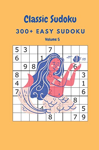 Classic Sudoku: 300+ Easy sudoku Volume 5