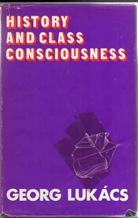 History and class consciousness: Studies in Marxist dialects