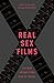Real Sex Films: The New Intimacy and Risk in Cinema