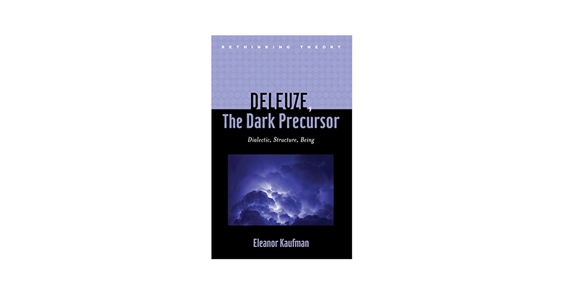 Deleuze, The Dark Precursor: Dialectic, Structure, Being