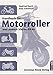 Handbuch für Motorroller: Und andere kleine Bikes. Ein Handbuch für Bastler, Tüftler und alle, die es genau wissen wollen