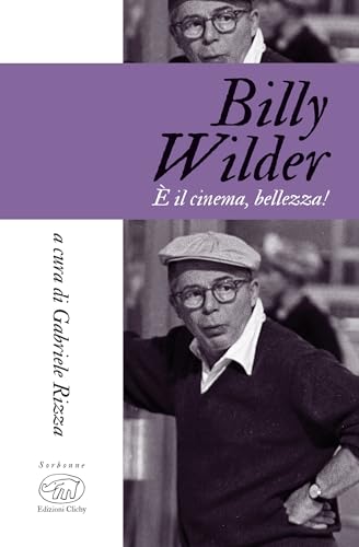 Billy Wilder (Sorbonne - Biografie) (Italian Edition)