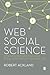 Web Social Science: Concepts, Data and Tools for Social Scientists in the Digital Age