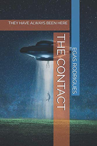 THE CONTACT: THEY HAVE ALWAYS BEEN HERE