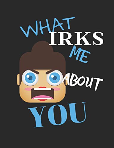 What Irks Me About You - Let It All Out: Stress Relief - Anger management - Expressive Therapies - Valentines Gift - Stress Relief Gifts