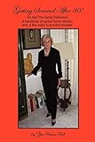 GETTING SCREWED AFTER 80! It's not the Same Definition!: A handbook of senior horror stories, and, a few ways to prevent disaster.