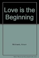 Love is the Beginning B0007HH1MQ Book Cover