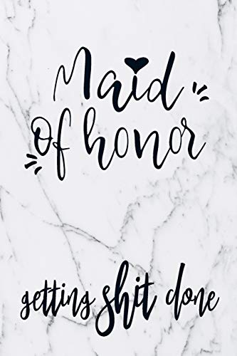 Maid Of Honor Getting Shit Done: Journal With Rustic Interior With To-Do Lists