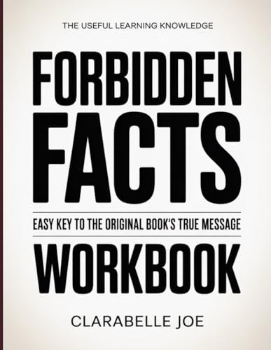 The Useful Learning Knowledge Forbidden Facts: Easy Key to the Original Book’s True Message