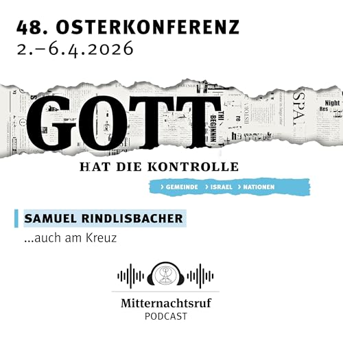 GOTT HAT DIE KONTROLLE - Teil I ...auch am Kreuz! | Samuel Rindlisbacher