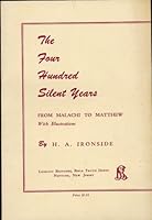 The Four Hundred Silent Years: From Malachi to Matthew with Illustrations B001LYEW1C Book Cover