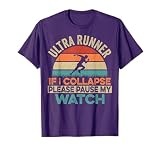 Ultra Marathon - Pause My Watch If I Collapse T-Shirt