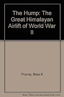 The Hump: The Great Himalayan Airlift of World War II B000GLV59I Book Cover
