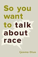 Algopix Similar Product 13 - So You Want to Talk About Race
