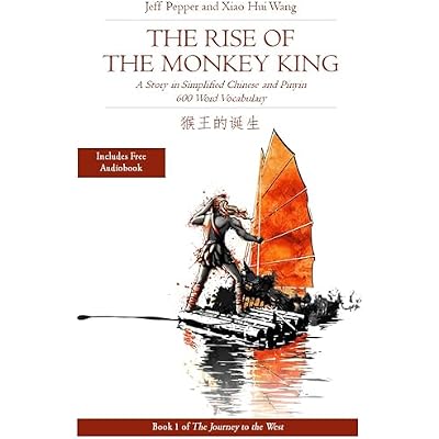 The Rise of the Monkey King: A Story in Simplified Chinese and Pinyin, 600 Word Vocabulary Level