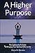 A Higher Purpose: The Lightworker's Guide to Bringing Your Spiritual Gifts to Life