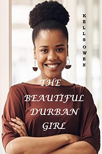 THE BEAUTIFUL DURBAN GIRL: A NOVEL