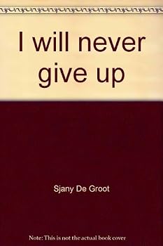 Paperback I will never give up: An autobiography of Sjany de Groot Book