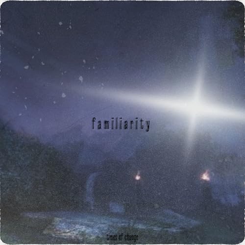 f a m i l i a r i t y