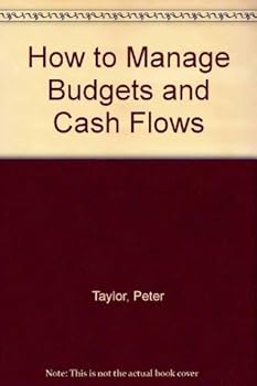 Paperback How to Manage Budgets and Cash Flows: Achieving Financial Targets in an Organisation Book