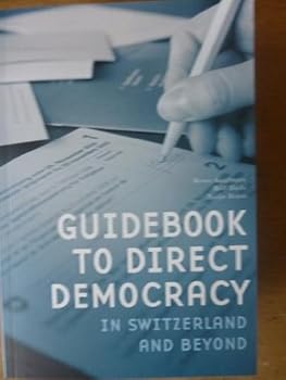 Paperback Guidebook to Direct Democracy in Switzerland and Beyond Book