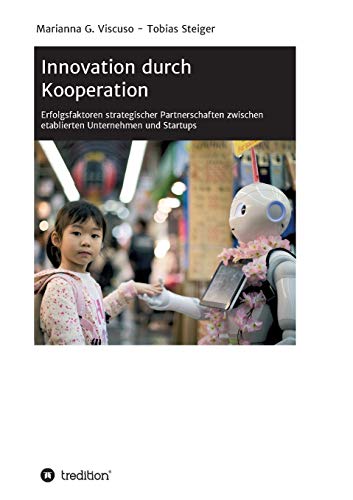 Innovation durch Kooperation: Erfolgsfaktoren strategischer Partnerschaften zwischen etablierten Unternehmen und Startups (German Edition)