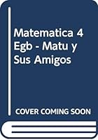 Matematica 4 Egb - Matu y Sus Amigos (Spanish Edition) 9505252978 Book Cover