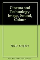 Cinema and Technology: Image, Sound, Colour (BFI Cinema) 0253111803 Book Cover