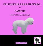 Caniche (peluquería para mi perro nº 9) (Spanish Edition)