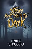 Stories Best Told in the Dark