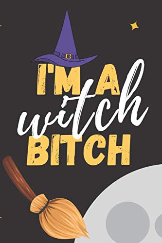 I'M A WITCH BITCH: 2 Years Undated Weekly Planner and Schedule