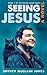 Seeing Jesus