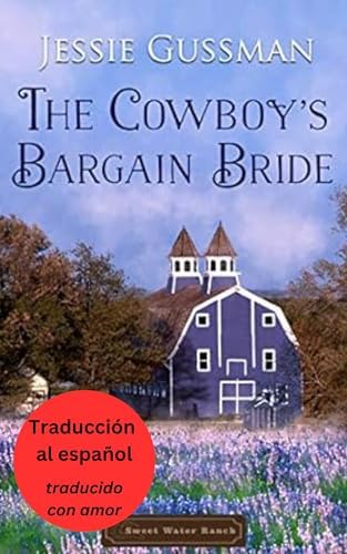 La Novia por Trato del Vaquero (Rancho Agua Dulce 8) (Spanish - Sweet Water Ranch)