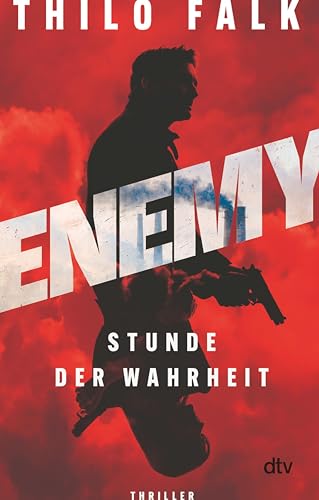 ENEMY – Stunde der Wahrheit: Thriller | Für Fans von spannenden Thrillern rund um aktuelle gesellschaftliche und politische Themen