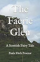 The Faerie Glen: A Scottish Fairy Tale 1091778132 Book Cover