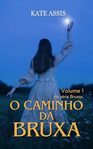 O Caminho da Bruxa (Bruxaria na prática)