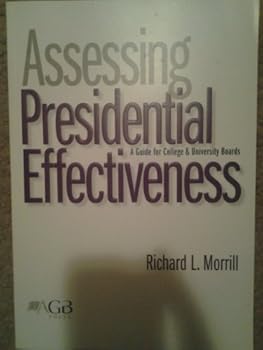 Hardcover Assessing Presidential Effectiveness: A Guide for College and University Governing Boards Book