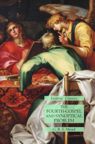 The Fourth-Gospel and Synoptical Problem: Esoteric Classics