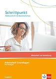 Schnittpunkt Mathematik für die Berufsfachschule. Wirtschaft und Verwaltung. Ausgabe N: Arbeitsheft Grundlagen mit Lösungen (Schnittpunkt Mathematik für die Berufsfachschule. Ausgabe ab 2023)