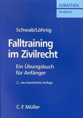 Falltraining im Zivilrecht: Ein Übungsbuch für Anfänger (JURATHEK Studium)