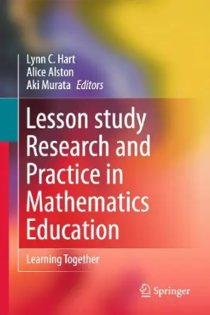 Lesson Study Research and Practice in Mathematics Education: Learning Together 2011th Edition Lesson Study Research and Practice in Mathematics Education: Learning Together 2011th Edition book cover