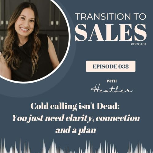 Cold Calling Isn&rsquo;t Dead: You Just Need Clarity, Connection & Confidence