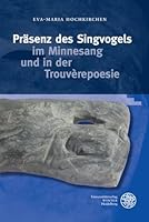 Prasenz Des Singvogels Im Minnesang Und in Der Trouverepoesie 3825364461 Book Cover