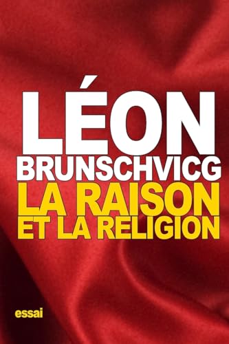 La raison et la religion (French Edition)