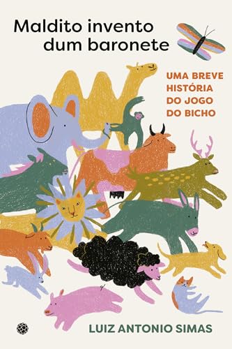 Maldito Invento dum Baronete: Um Breve História do Jogo do Bicho